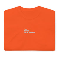 Centered "im Quiet For A Reason" Short Sleeve T-Shirt