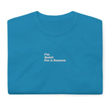 Centered "im Quiet For A Reason" Short Sleeve T-Shirt